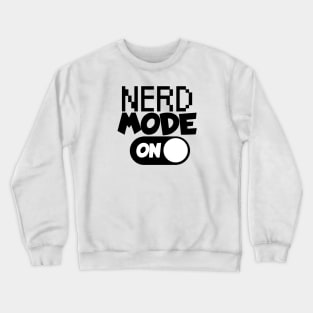 Nerd mode on Crewneck Sweatshirt